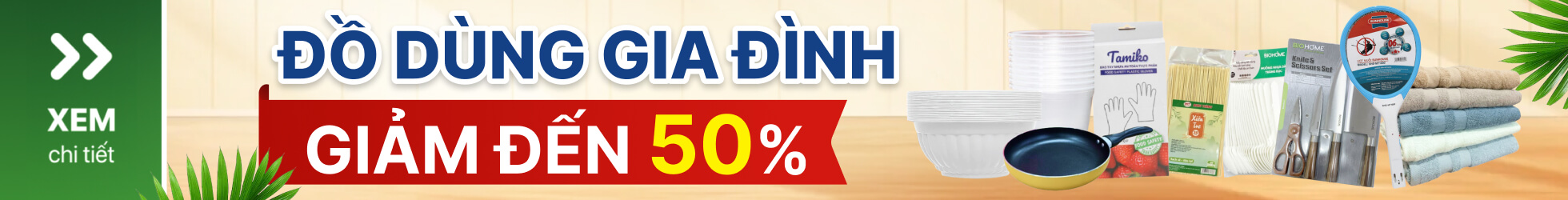 ĐỒ DÙNG GIA ĐÌNH GIÁ TỐT