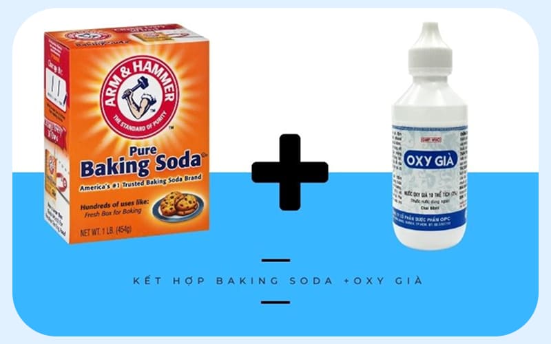 Baking soda + nước oxy già Baking soda + nước oxy già