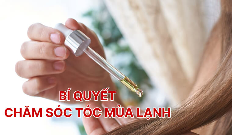 Chăm sóc tóc mùa lạnh: 10 bí quyết từ chuyên gia giúp tóc mềm mượt, tránh hư tổn