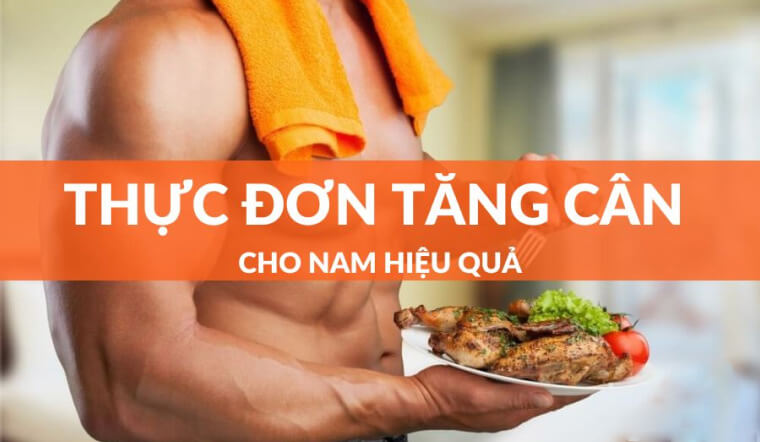 Thực đơn tăng cân cho nam: Kế hoạch 7 ngày khoa học, hiệu quả