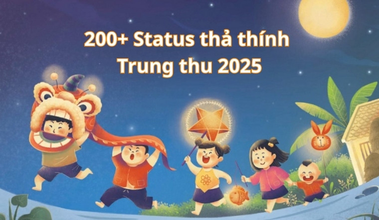 200+ Status thả thính Trung thu 2025: Siêu hài hước, độc đáo cho dân FA