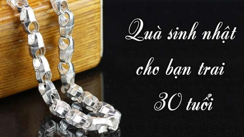 Tặng quà sinh nhật cho bạn trai 30 tuổi