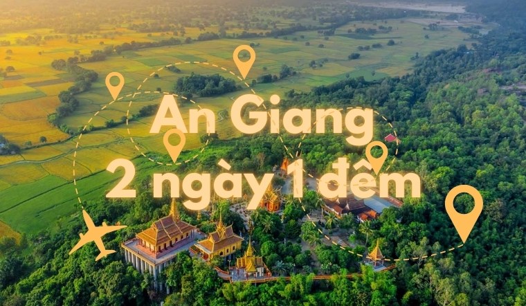 Tham quan An Giang 2 ngày 1 đêm - Lịch trình chi tiết