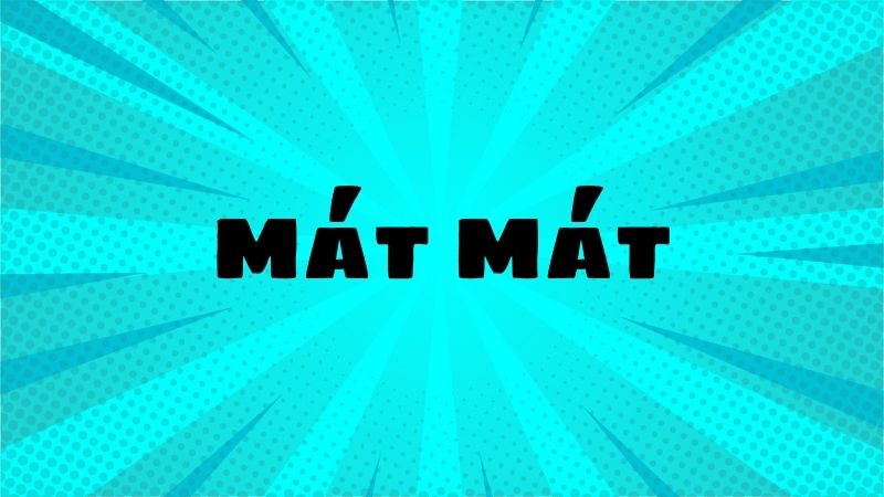  'Mát mát' là gì?
