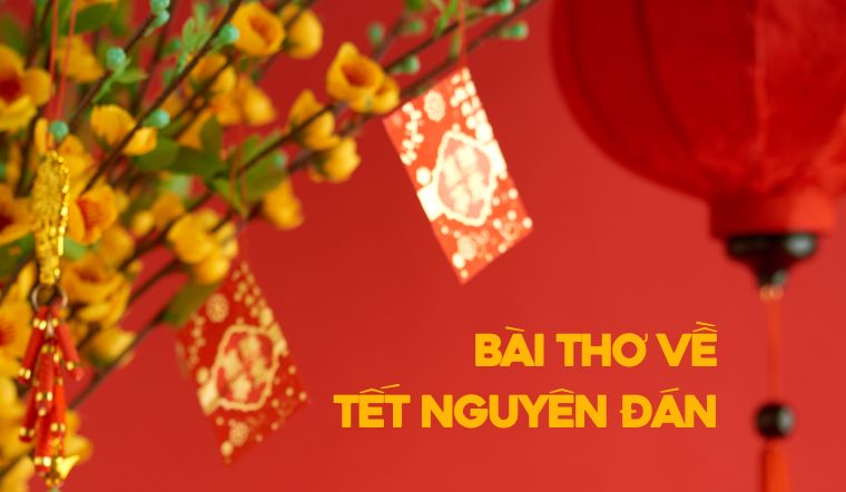 Những bài thơ về Tết Nguyên đán hay, ý nghĩa nhất