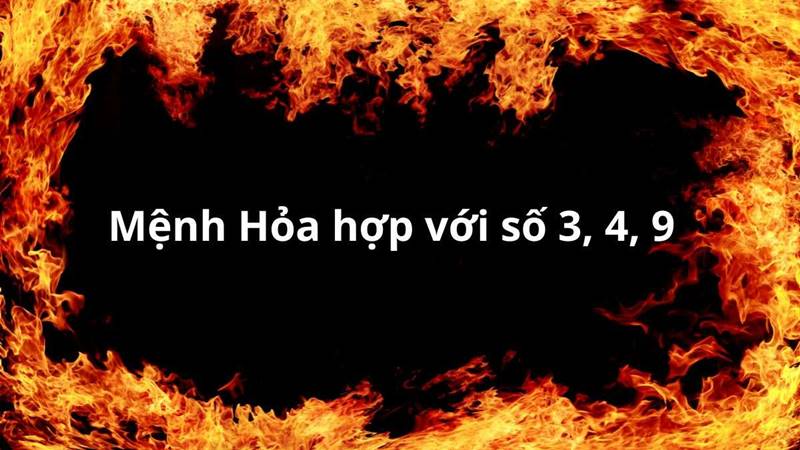 Mệnh Hỏa hợp với các con số thuộc hành Hỏa và hành Mộc gồm 3, 4, 9 Mệnh Hỏa hợp với các con số thuộc hành Hỏa và hành Mộc gồm 3, 4, 9