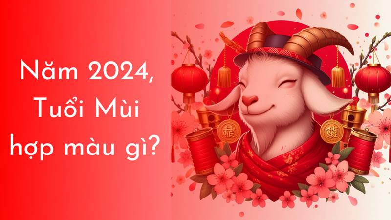 Tuổi Mùi hợp và kỵ màu sắc nào?