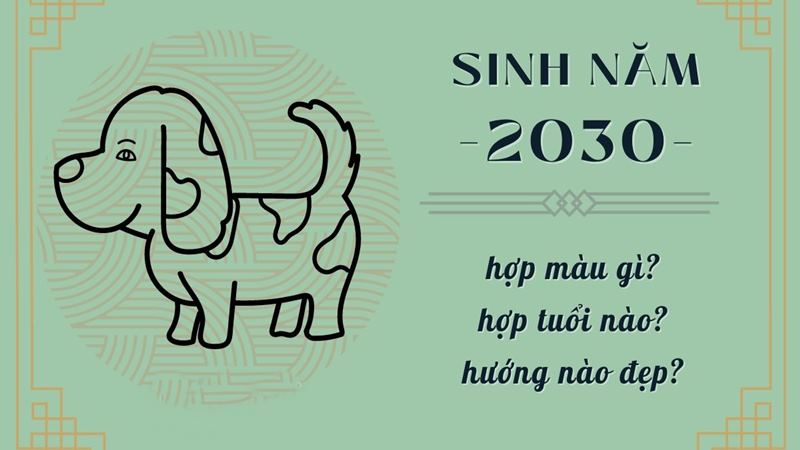 Người sinh năm 2030 là năm con gì?