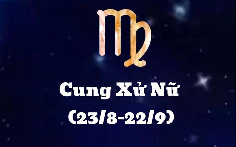 Cung Xử Nữ (23/8 - 22/9)