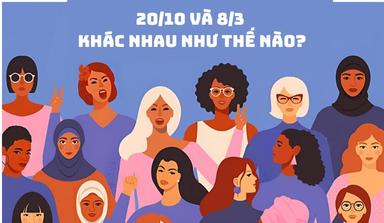 20/10 và 8/3 khác nhau như thế nào? Phân biệt ý nghĩa 2 ngày lễ.