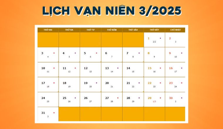 Xem lịch vạn niên tháng 3 năm 2025 đầy đủ, chi tiết