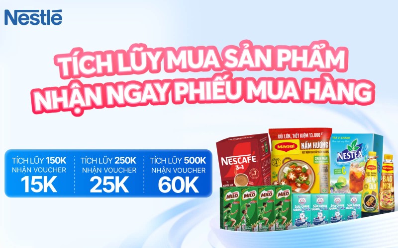 Tích lũy mua sắm cùng Nestle nhận phiếu mua hàng tại Bách hóa XANH