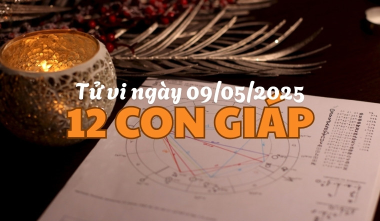 Tử vi ngày 09/05/2025 12 con giáp: Dần dễ sai hướng, Tỵ phát triển