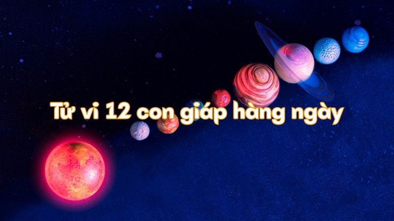 Tổng quan tử vi 12 con giáp ngày 13/05/2025 Tổng quan tử vi 12 con giáp ngày 13/05/2025