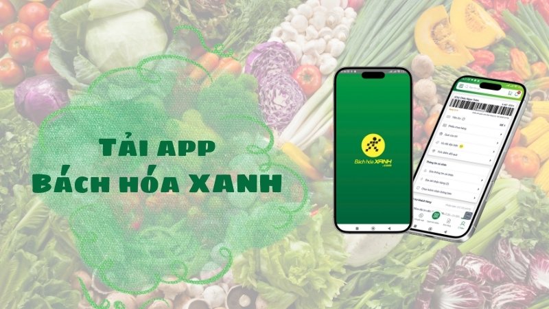 Lợi ích khi tải app Bách hóa XANH