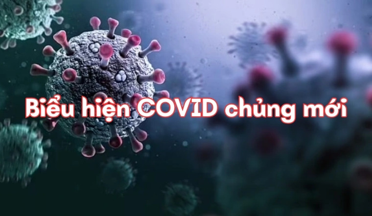 Biểu hiện COVID chủng mới nhất: Phát hiện sớm, bảo vệ bản thân
