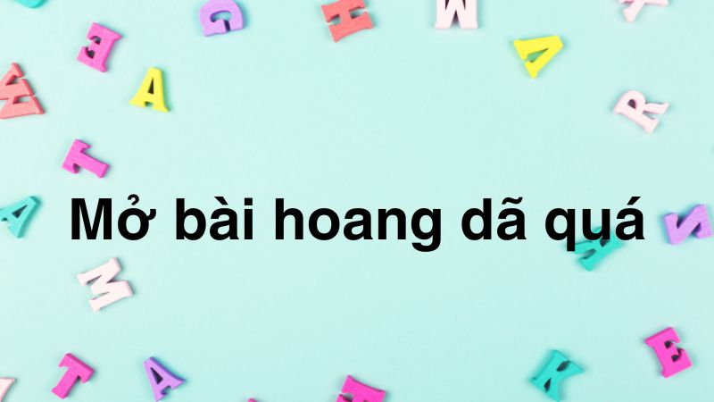 Mở bài hoang dã quá