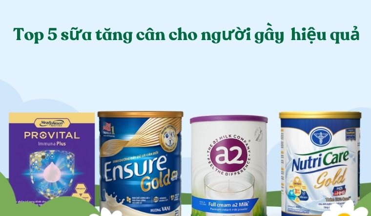 Top 5 sữa tăng cân cho người gầy hiệu quả