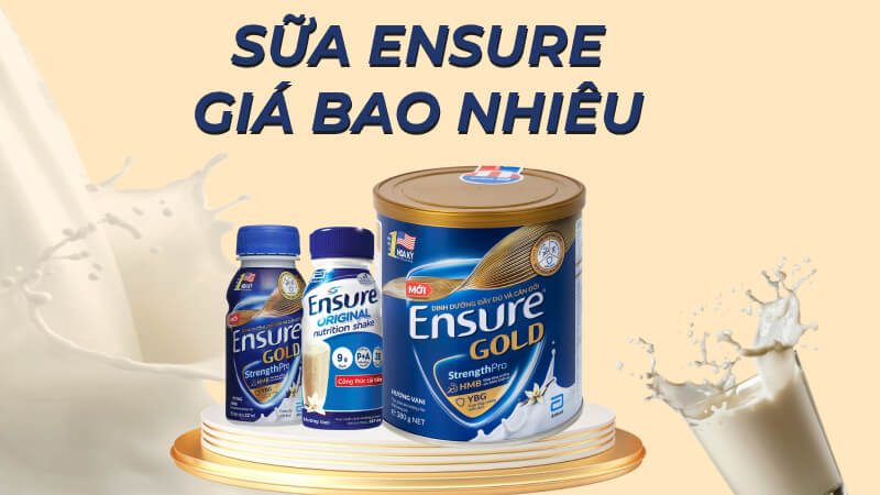 Sữa Ensure giá bao nhiêu?