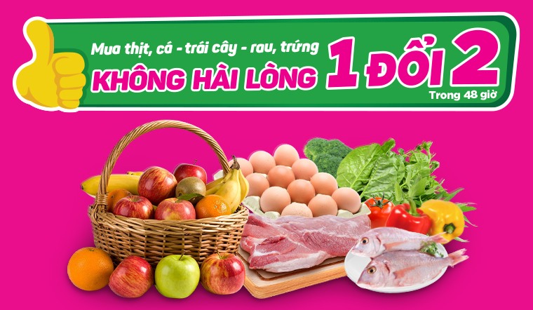 Mua hàng tươi sống không hài lòng - 1 ĐỔI 2 tại Bách hóa XANH