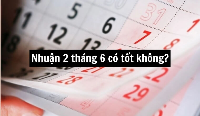Nhuận 2 tháng 6 có tốt không? Giải mã quan niệm dân gian & lời khuyên