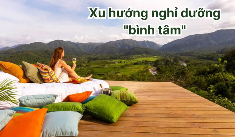 Calmcation: Giải mã xu hướng nghỉ dưỡng "bình tâm" đang dẫn đầu 2025