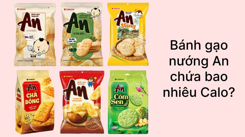 Bánh gạo nướng An chứa bao nhiêu calo?