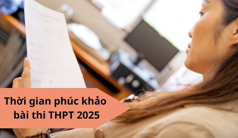 Thời gian phúc khảo bài thi THPT 2025: Lịch chính thức và hướng dẫn chi tiết