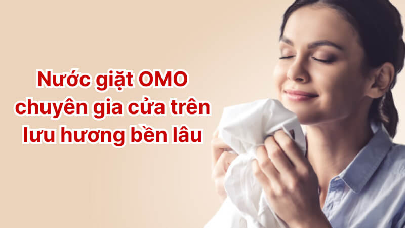 Nước giặt OMO chuyên gia cửa trên lưu hương bền lâu trên quần áo Nước giặt OMO chuyên gia cửa trên lưu hương bền lâu trên quần áo