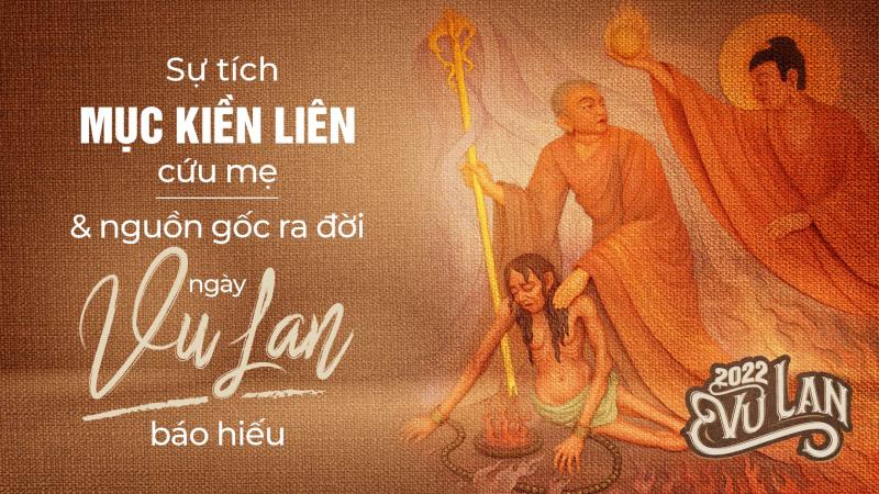 Sự tích Mục Kiều Liên cứu mẹ gắn liền với ngày Vu Lan