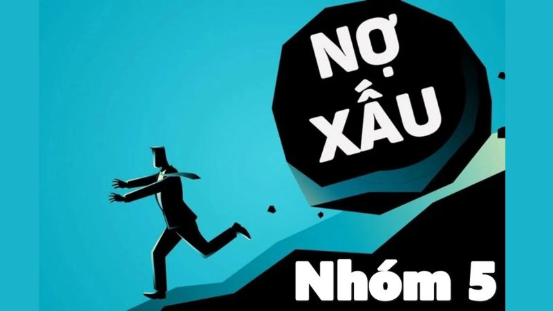 Nợ xấu nhóm 5 gần như bị từ chối vay tại các ngân hàng lớn do rủi ro quá cao