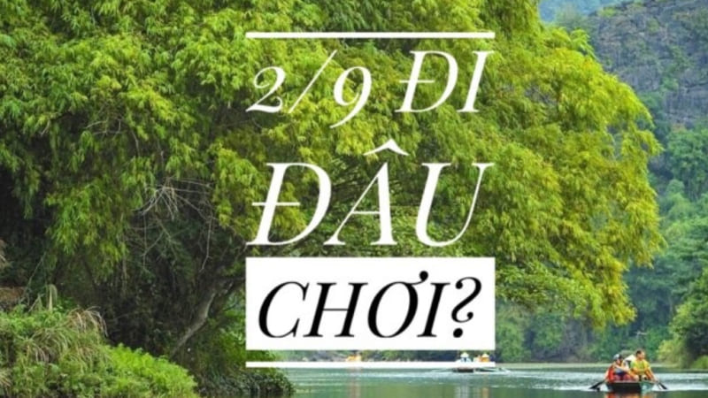 Nên đi du lịch 2/9 ở đâu là hợp lý nhất? Nên đi du lịch 2/9 ở đâu là hợp lý nhất?