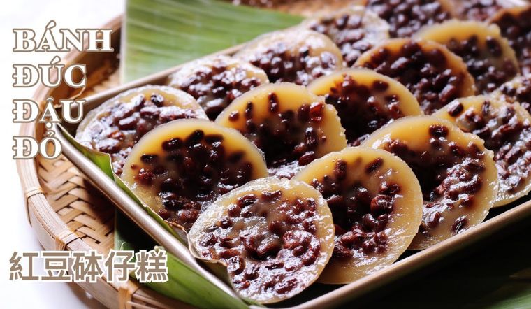 Thất Tịch này thử làm bánh đúc đậu đỏ thơm bùi thay chè đậu đỏ