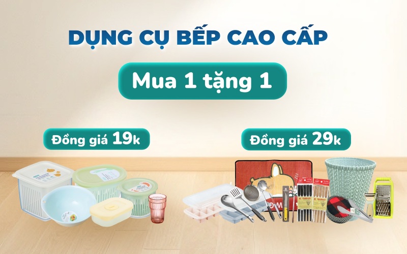 Dụng cụ bếp cao cấp đồng giá 19k - 29k, MUA 1 TẶNG 1 Dụng cụ bếp cao cấp đồng giá 19k - 29k, MUA 1 TẶNG 1