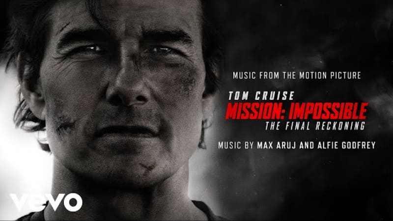 Âm nhạc trong Mission: Impossible – The Final Reckoning Âm nhạc trong Mission: Impossible – The Final Reckoning
