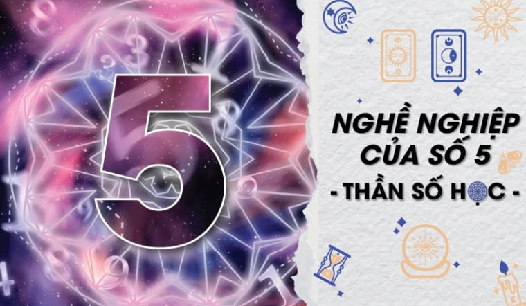 Người số 5 nên làm nghề gì? Top công việc cho người yêu tự do, sáng tạo