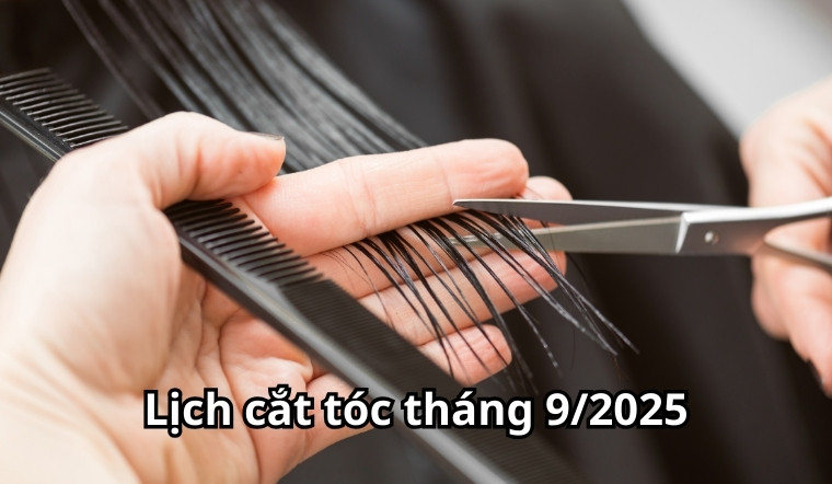 Lưu ngay lịch cắt tóc tháng 9 năm 2025: Tránh ngày xui, hút tài lộc