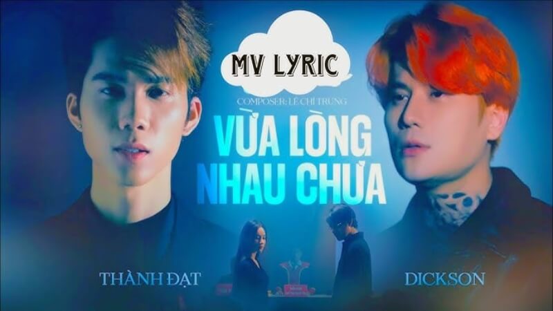 Vừa lòng nhau chưa - Thành Đạt ft Dickson