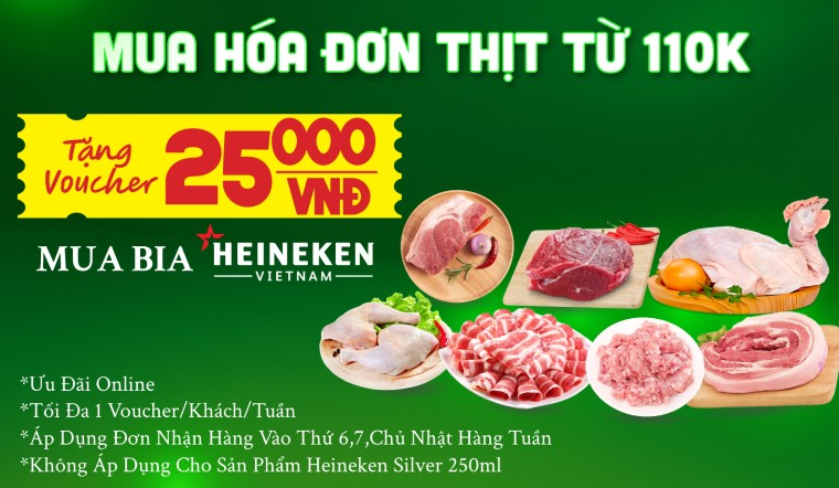 Mua thịt từ 110k nhận voucher 25k mua bia Heineken tại Bách hóa XANH