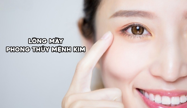 Lông mày phong thủy mệnh Kim: Dáng mày nào hút tài lộc, may mắn?