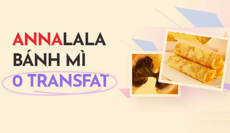 Bánh Anna Lala: Thương hiệu bánh mì 0 transfat tốt cho sức khỏe