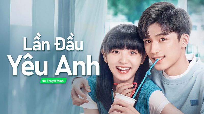 Bộ phim Lần Đầu Yêu Anh (First Love) do đạo diễn Thẩm Thấm Nguyên thực hiện