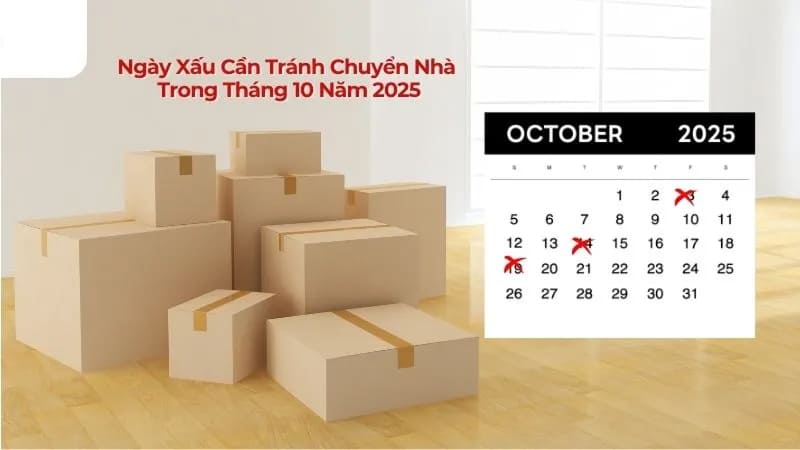 Những ngày xấu trong tháng 10/2025 cần tránh chuyển nhà