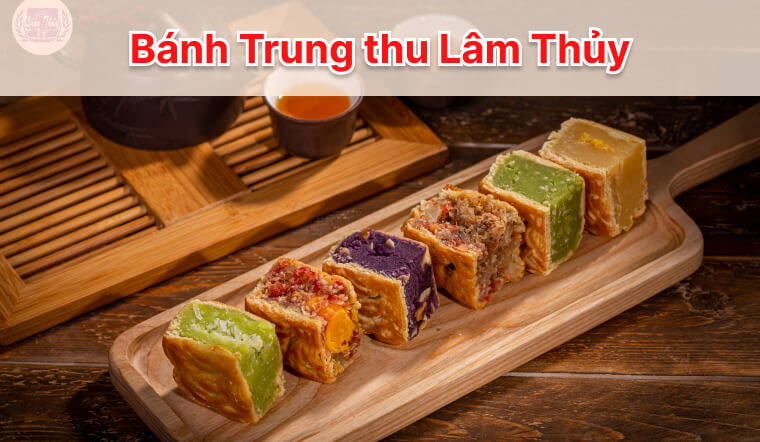 Bánh Trung thu Lâm Thủy: Review, bảng giá và chất lượng thực tế