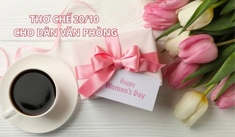 Thơ chế 20/10 cho dân văn phòng: Cười ra nước mắt với nỗi lòng công sở