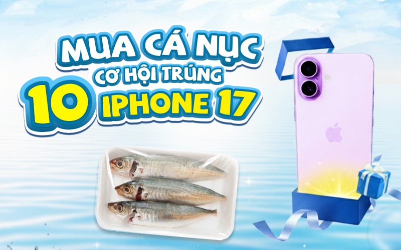 Mua cá nục - Trúng IPhone 17 tại Bách hóa XANH