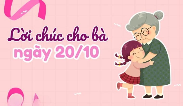 30+ Lời chúc 20/10 cho bà nội, bà ngoại hay, ý nghĩa và cảm động nhất