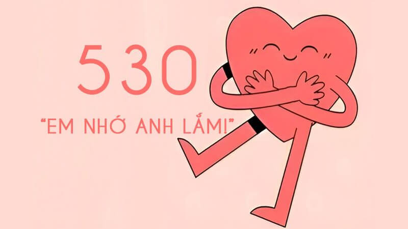 530 nghĩa là gì trong tình yêu?