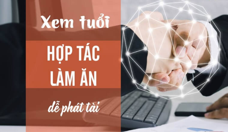 Xem tuổi hợp làm ăn 12 con giáp: Chọn đúng người, tài lộc đầy nhà