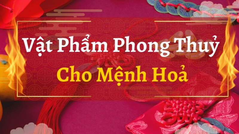 Vật phẩm phong thủy cho mệnh Sơn Đầu Hỏa Vật phẩm phong thủy cho mệnh Sơn Đầu Hỏa